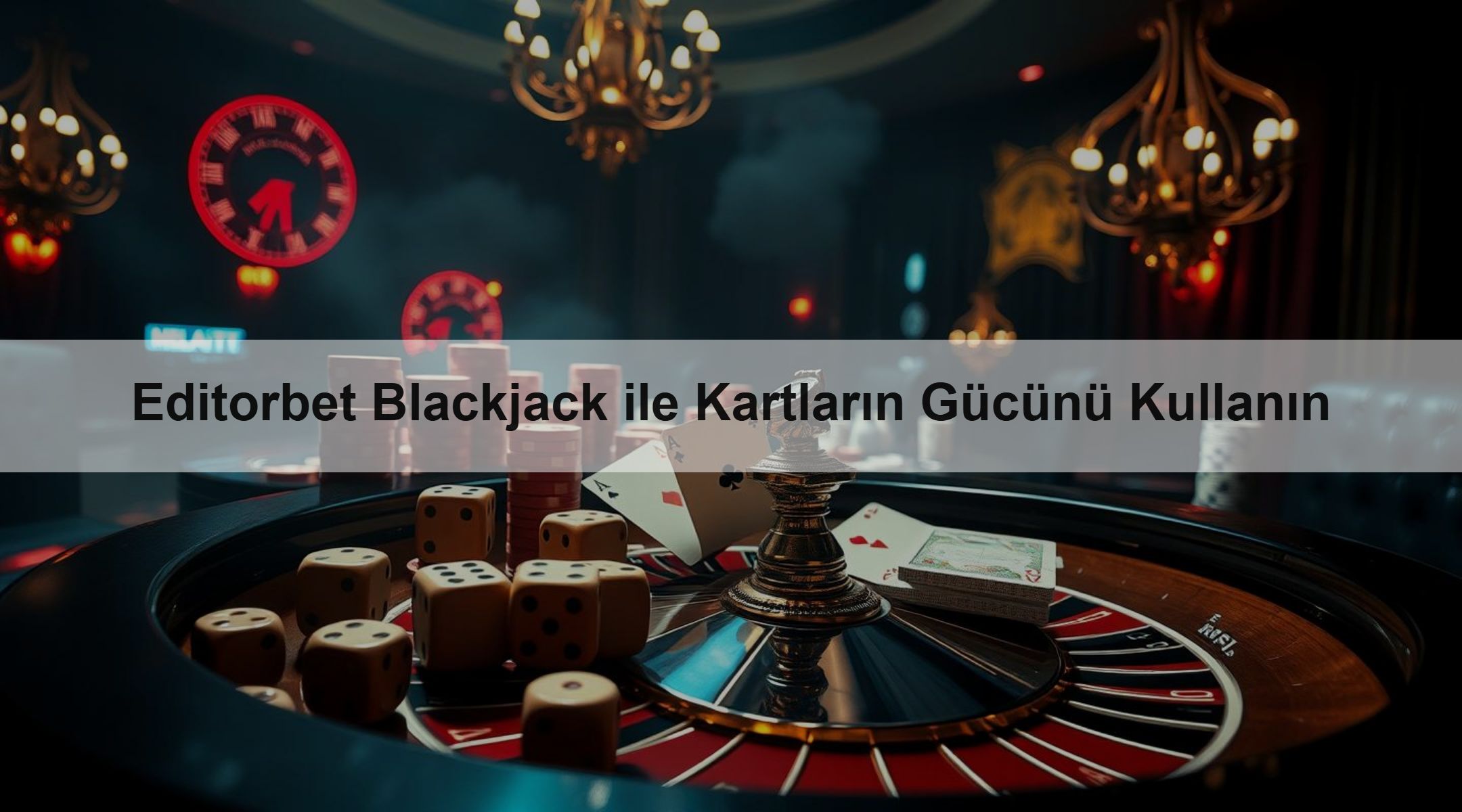Editorbet Blackjack ile Kartların Gücünü Kullanın 1 Editorbet Blackjack ile Kartların Gücünü Kullanın